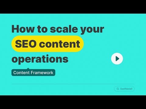 How to scale your SEO content operations | Swiftbrief Webinar