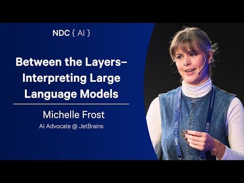 Between the Layers– Interpreting Large Language Models - Michelle Frost - NDC AI 2025