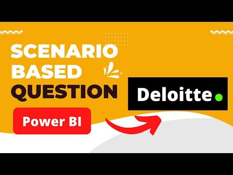 Deloitte: Scenario based Question | Ques Collected from a friend | Power BI Interview